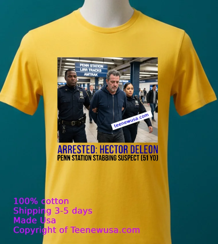 Hector Deleon 51 Arrested By Police As Suspect In Penn Station Stabbing T Shirt 1 Yellow T Shirt 2