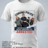 Hector Saldana 47 And Rachel Arredondo 43 Both From Corona Were Arrested By Police T Shirt White T Shirt 1