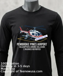 Helicopter And Drone Accident At Pembroke Pines Airport T Shirt