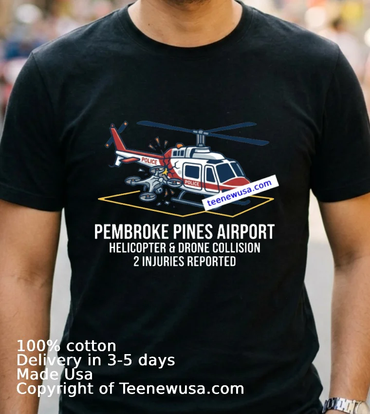 Helicopter And Drone Accident At Pembroke Pines Airport T Shirt Navy Shirt 2