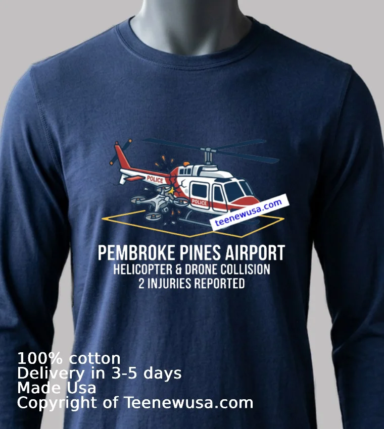 Helicopter And Drone Accident At Pembroke Pines Airport T Shirt - navy-shirt Helicopter And Drone Accident At Pembroke Pines Airport T Shirt Navy Shirt