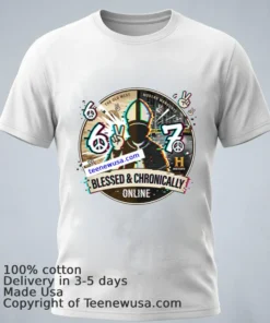 Holy 6 7 Energy Blessed Chronically Online T Shirt White T Shirt 1