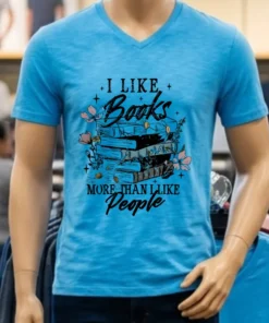 I Like Books More Than I Like People Shirt