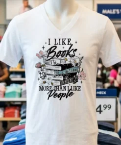 I Like Books More Than I Like People Shirt