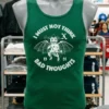 I Must Not Think Bad Thoughts Shirt Green Shirt