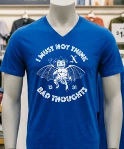 I Must Not Think Bad Thoughts Shirt