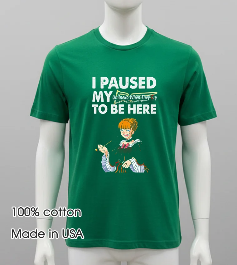 I Paused My Umineko When They Cry To Be Here Shirt - green-shirt I Paused My Umineko When They Cry To Be Here Shirt Green Shirt