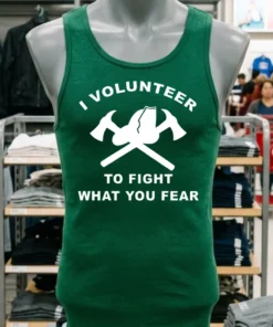 I Volunteer To Fight What Fear Shirt