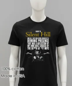 I Went To Silent Hill 2 Lousy Shirt