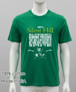 I Went To Silent Hill 2 Lousy Shirt