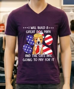I Will Build A Great Dog Park And The Cats Are Going To Pay For It Shirt