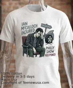 Ian Mcculloch Injured In Auto Accident And Philly Show Postponed T Shirt