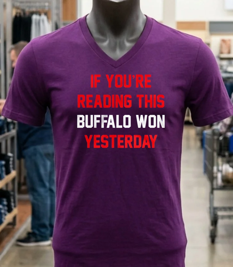 If You Re Reading This Buffalo Won Yesterday Buffalo Bills Shirt - purple-shirt If Youre Reading This Buffalo Won Yesterday Buffalo Bills Shirt Purple Shirt