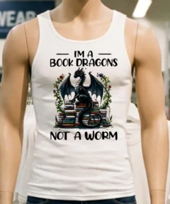 I M A Book Dragons Not A Worm Book Shirt