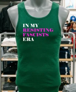 In My Resisting Fascists Era Shirt