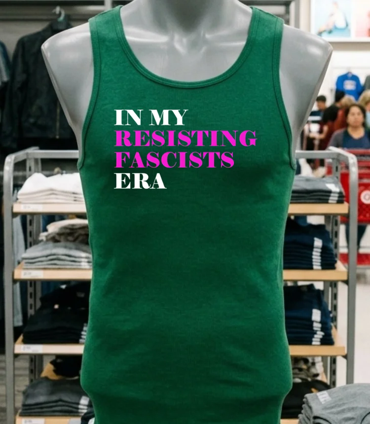 In My Resisting Fascists Era Shirt - green-shirt In My Resisting Fascists Era Shirt Green Shirt