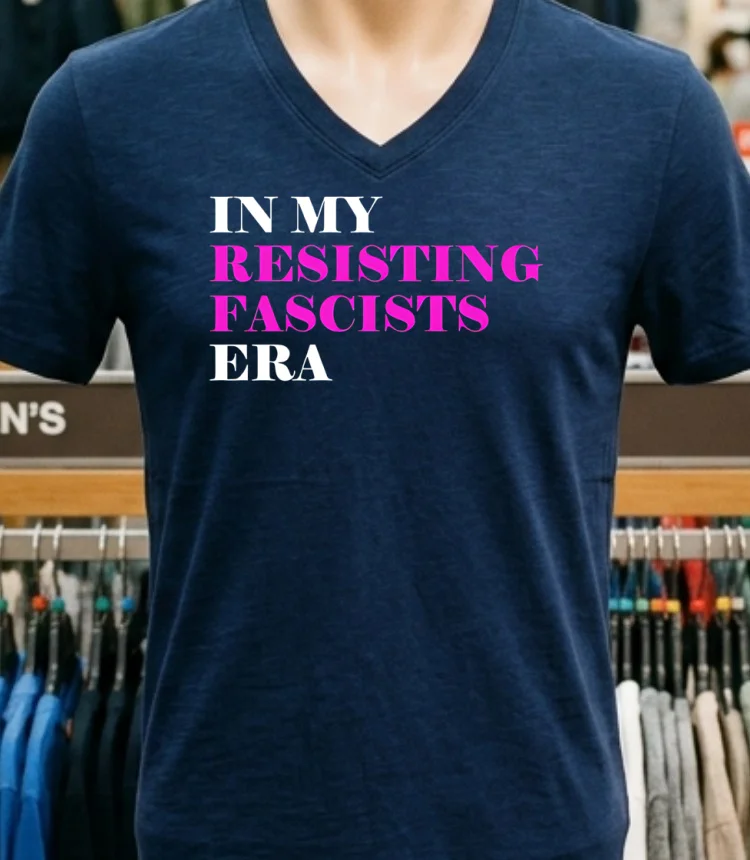 In My Resisting Fascists Era Shirt Navy Shirt