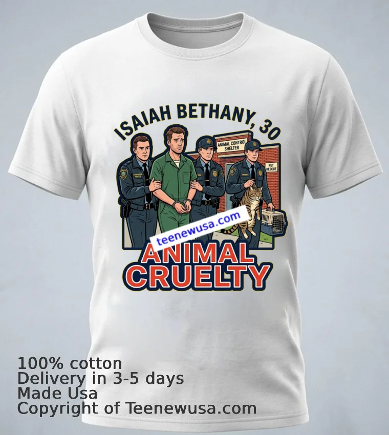 Isaiah Bethany 30 Was Arrested On Charges Of Animal Cruelty T Shirt - white-t-shirt 1 Isaiah Bethany 30 Was Arrested On Charges Of Animal Cruelty T Shirt White T Shirt 1