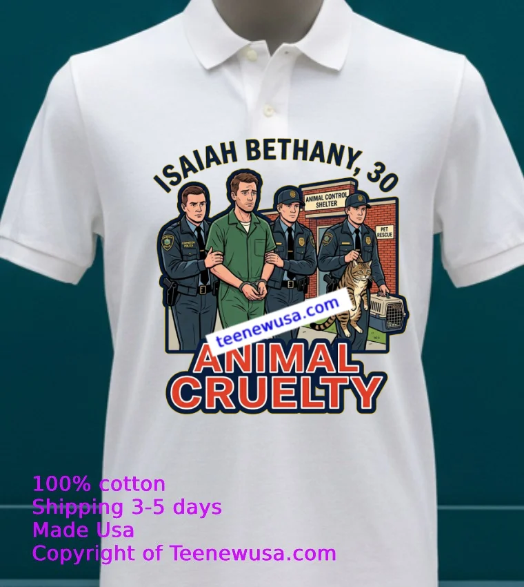 Isaiah Bethany 30 Was Arrested On Charges Of Animal Cruelty T Shirt - white-t-shirt 23 Isaiah Bethany 30 Was Arrested On Charges Of Animal Cruelty T Shirt White T Shirt 23