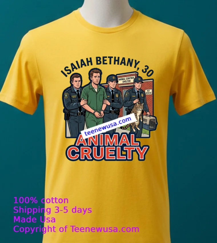 Isaiah Bethany 30 Was Arrested On Charges Of Animal Cruelty T Shirt Yellow T Shirt 2