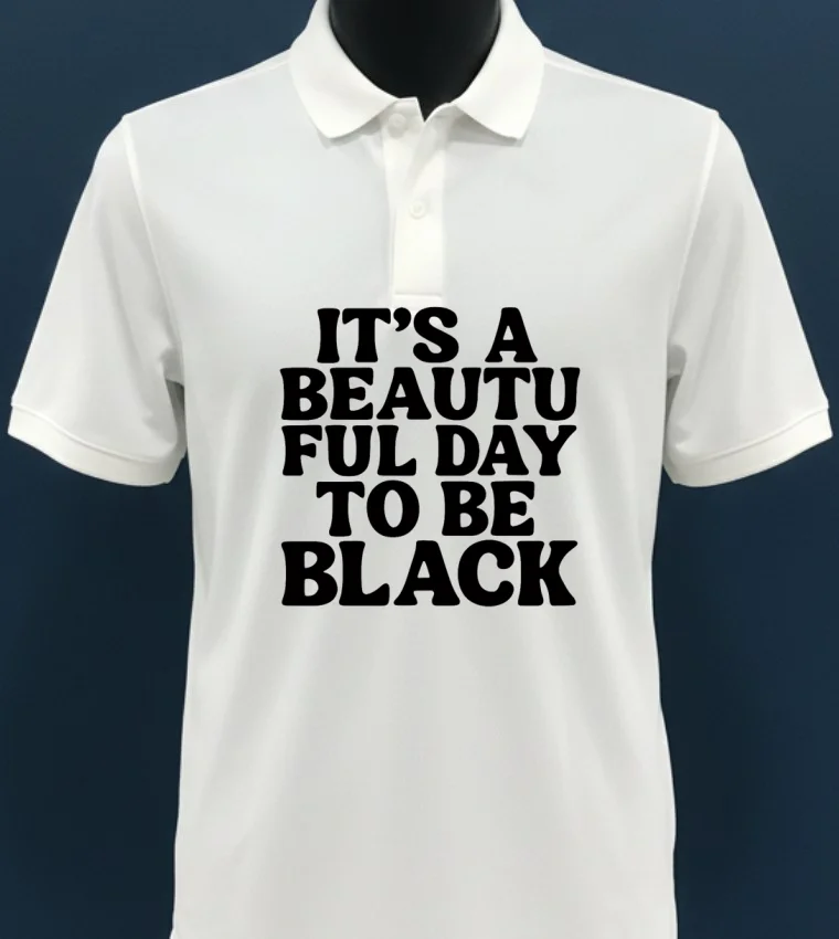 Its A Beautiful Day To Be Black Shirt - white-t-shirt Its A Beautiful Day To Be Black Shirt White T Shirt 3