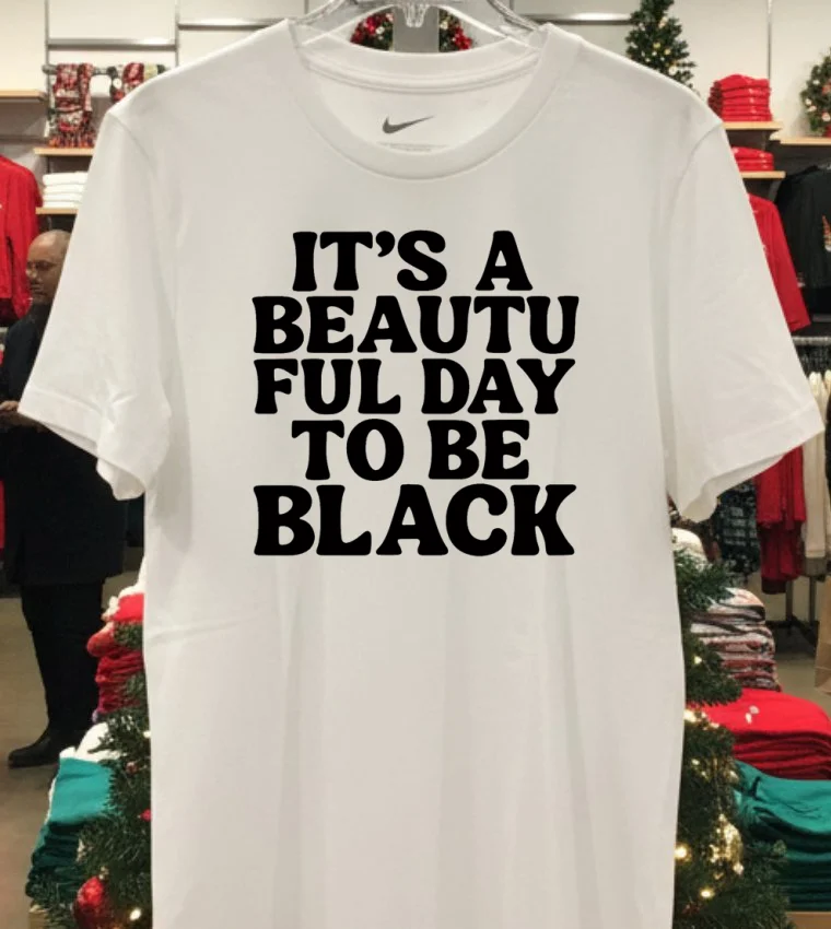 Its A Beautiful Day To Be Black Shirt - white-t-shirt Its A Beautiful Day To Be Black Shirt White T Shirt