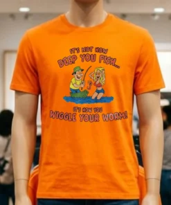 It’s Not How Deep You Fish It’s Now You Wiggle Your Worm Graphic Meme Shirt