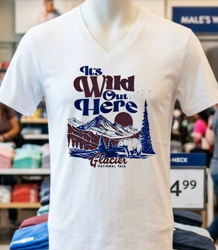 It S Wild Out Here Glacier National Park Shirt - white-t-shirt Its Wild Out Here Glacier National Park Shirt White T Shirt 2