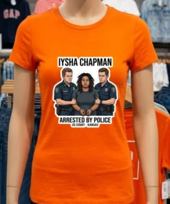 Iysha Chapman Arrested By Police T Shirt