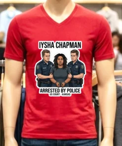Iysha Chapman Arrested By Police T Shirt