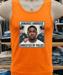 Jamarus Ambrose Has Been Arrested By Police T Shirt