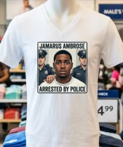 Jamarus Ambrose Has Been Arrested By Police T Shirt