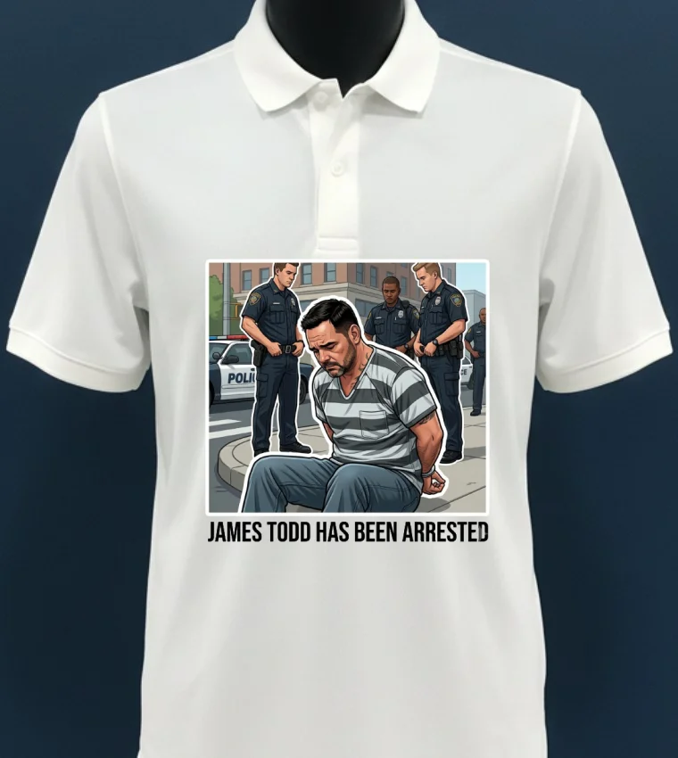 James Todd Has Been Arrested T Shirt - white-t-shirt James Todd Has Been Arrested T Shirt White T Shirt 2