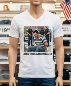 James Todd Has Been Arrested T Shirt