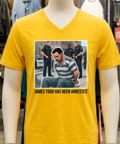 James Todd Has Been Arrested T Shirt