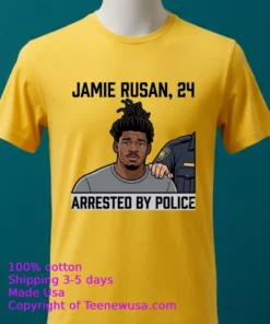 Jamie Rusan, 24, Was Arrested By Police T Shirt