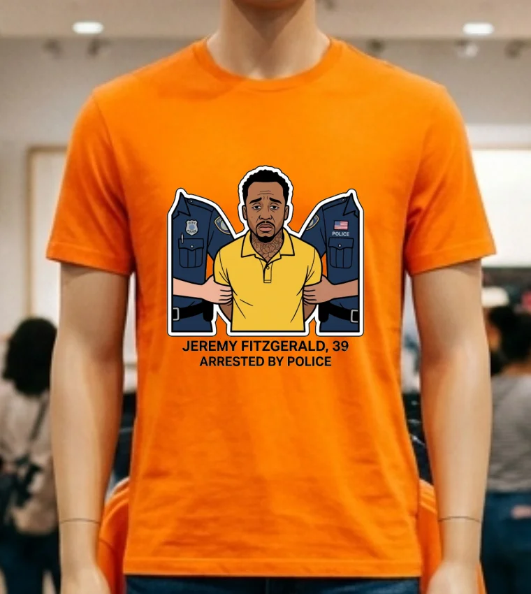 Jeremy Fitzgerald, 39, Arrested By Police T Shirt - orange-shirt Jeremy Fitzgerald 39 Arrested By Police T Shirt Orange Shirt