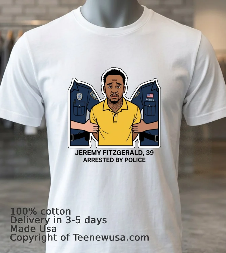 Jeremy Fitzgerald 39 Arrested By Police T Shirt White T Shirt 3