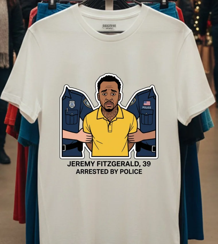 Jeremy Fitzgerald, 39, Arrested By Police T Shirt - white-t-shirt Jeremy Fitzgerald 39 Arrested By Police T Shirt White T Shirt