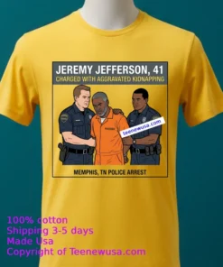 Jeremy Jefferson, 41, Was Arrested By Police In Memphis, Tennessee T Shirt