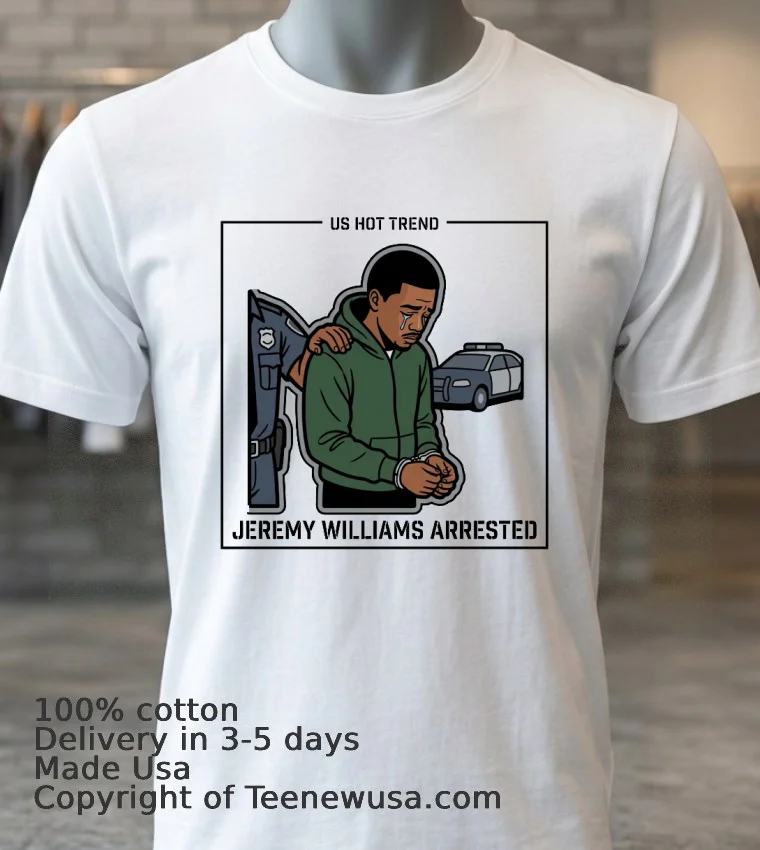 Jeremy Williams, 18, Arrested By Police T Shirt - white-t-shirt 3 Jeremy Williams 18 Arrested By Police T Shirt White T Shirt 3