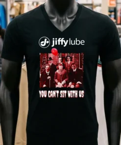 Jiffy Lube You Can T Sit With Us Shirt