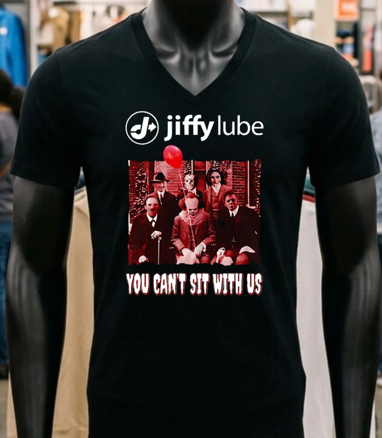 Jiffy Lube You Cant Sit With Us Shirt Balck Shirt
