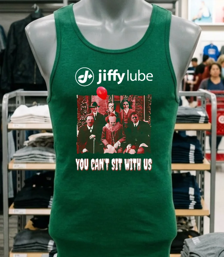 Jiffy Lube You Can T Sit With Us Shirt - green-shirt Jiffy Lube You Cant Sit With Us Shirt Green Shirt