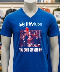 Jiffy Lube You Can T Sit With Us Shirt