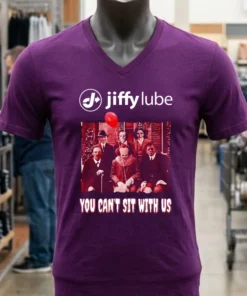 Jiffy Lube You Can T Sit With Us Shirt