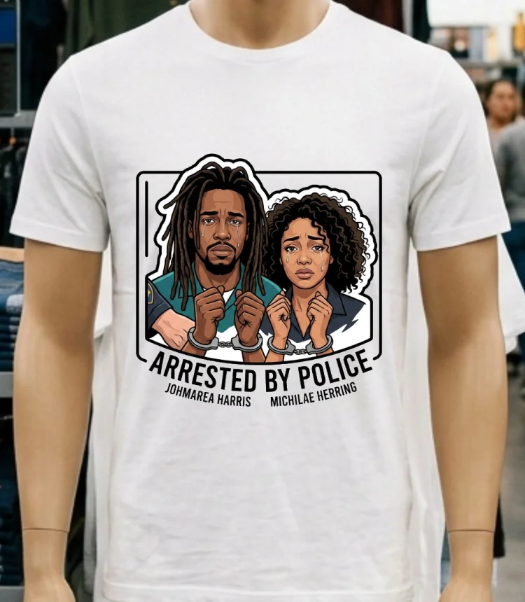 Johmarea Harris And Michilae Herring Were Arrested By Police T Shirt - white-t-shirt Johmarea Harris And Michilae Herring Were Arrested By Police T Shirt White T Shirt 1
