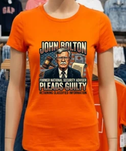 John Bolton, Former Trump National Security Adviser, Pleads Guilty To Retaining Classified Information T Shirt