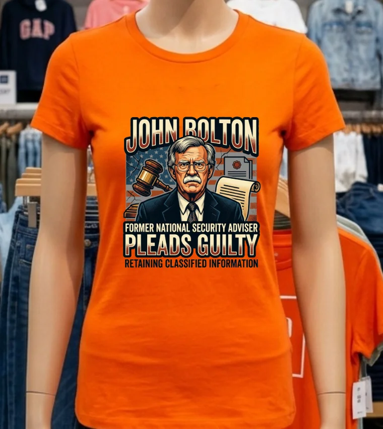 John Bolton, Former Trump National Security Adviser, Pleads Guilty To Retaining Classified Information T Shirt - orange-shirt John Bolton Former Trump National Security Adviser Pleads Guilty To Retaining Classified Information T Shirt Orange Shirt 1
