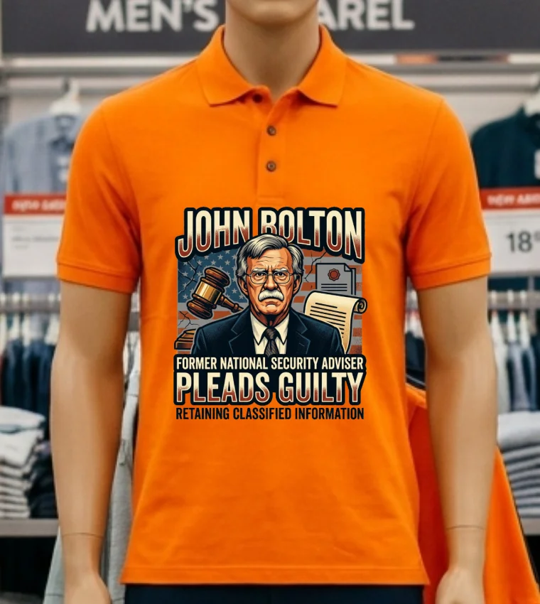 John Bolton Former Trump National Security Adviser Pleads Guilty To Retaining Classified Information T Shirt Orange Shirt